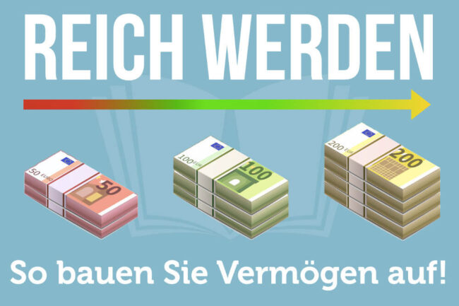 Reich werden