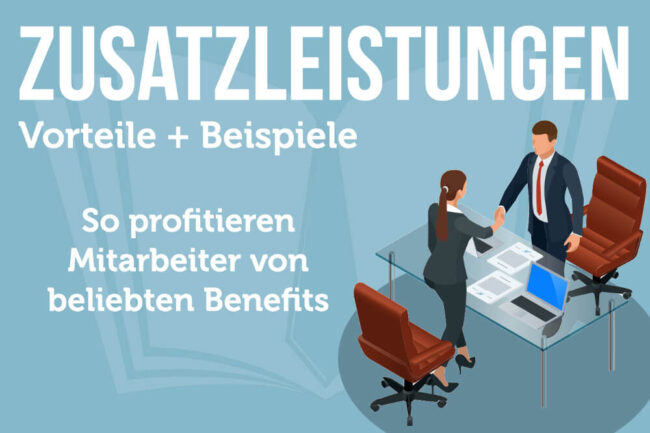 Zusatzleistungen: Beispiele + Vorteile für Mitarbeiter