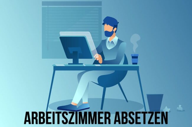 Arbeitszimmer absetzen: So sparen Sie im Homeoffice