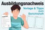 Ausbildungsnachweis Vorlage Muster Beispiel Tipps Berichtsheft Schreiben Inhalt