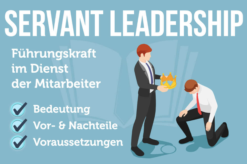 Servant Leadership: Definition, Prinzip, Vor- und Nachteile