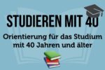 Studieren Mit 40 Aber Was Berufschancen Finanzierung