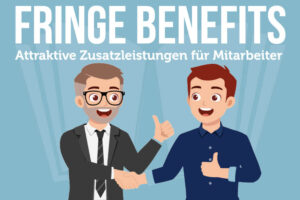 Fringe Benefits Deutsch Synonym Vor Und Nachteile Zusatzleistungen Beispiele Tipps