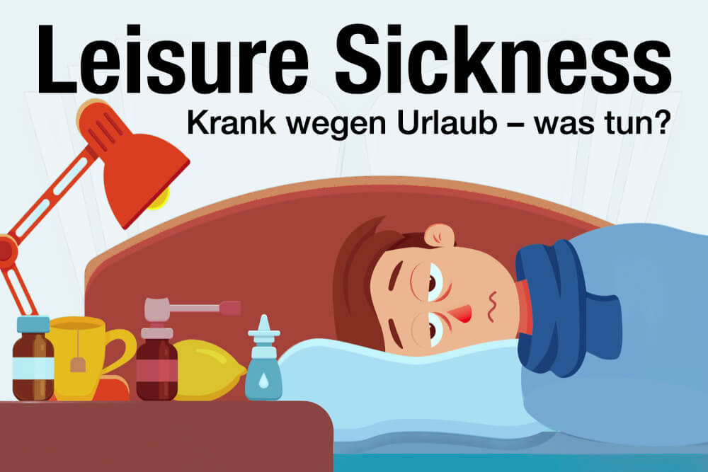Leisure Sickness Definition Bedeutung Deutsch Krank Urlaub Was Tun