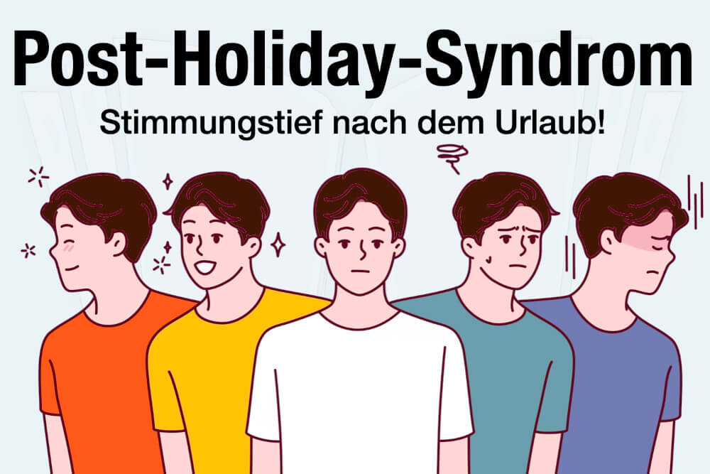 Post Holiday Syndrom Definition Bedeutung Deutsch Urlaub Stimmung Psychologie
