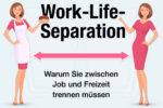 Work Life Separation Definition Bedeutung Beispiel Arbeit Beruf Privat Trennen