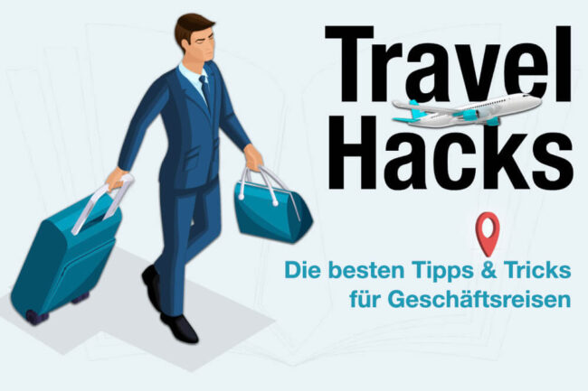 Travel Hacks: Die 25 besten Reisetipps (Business Edition)