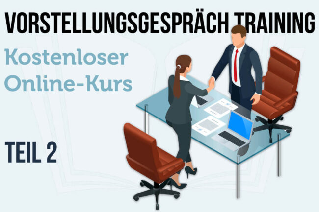 Vorstellungsgespräch Training: Teil 2