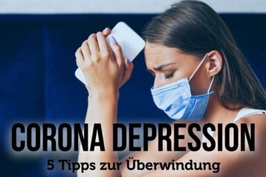 Corona Depression: Hilfe und Tipps aus dem Tief heraus