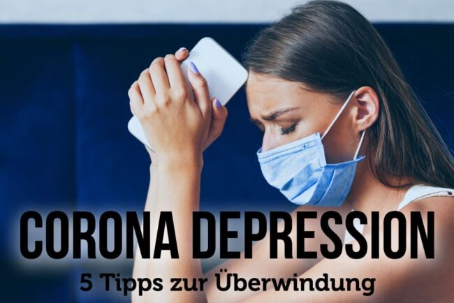 Corona Depression: Hilfe und Tipps aus dem Tief heraus