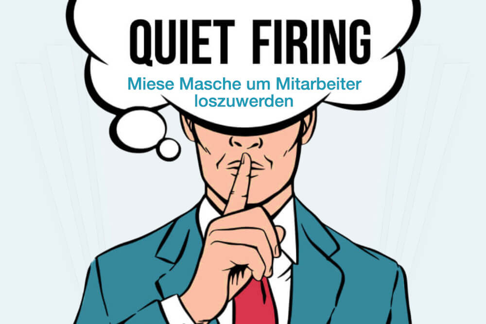 Quiet Firing Definition Bedeutung Gruende Anzeichen Was Tun