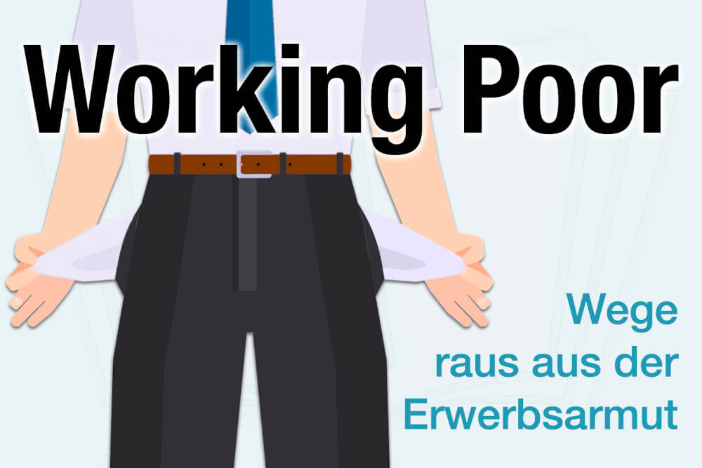 Working Poor Erwerbsarmut Deutschland Definition Tipps