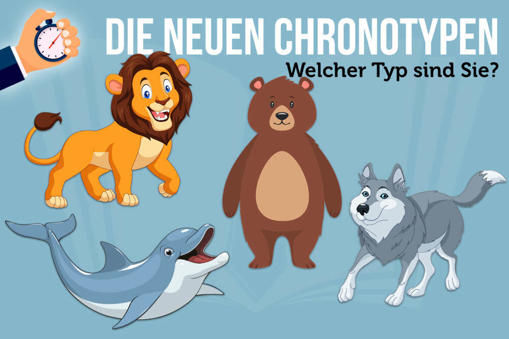 Delfin, Bär, Löwe, Wolf: Die neuen Chronotypen