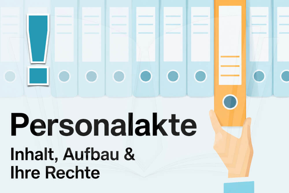 Personalakte Arbeitsrecht Inhalt Aufbau Rechte Pflichten