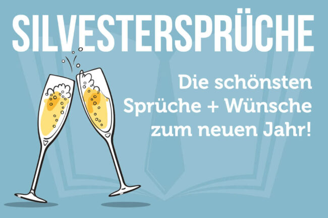 60 Silvestersprüche Kurz, lustig + Neujahrswünsche