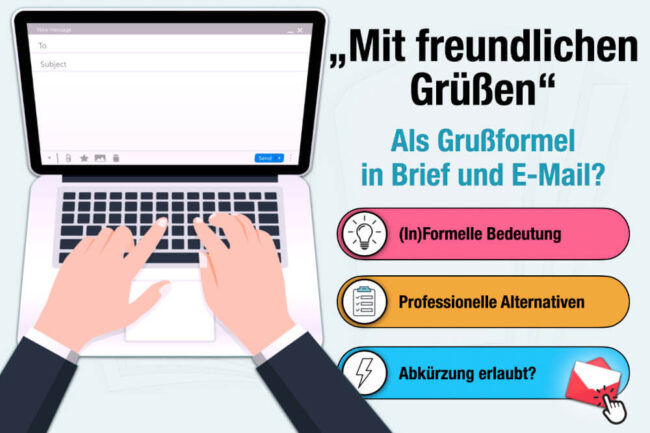 Mit freundlichen Grüßen: Mit oder ohne Komma + Alternative