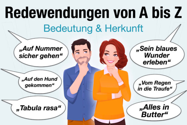 Deutsche Redewendungen von A-Z: Bedeutung + Herkunft