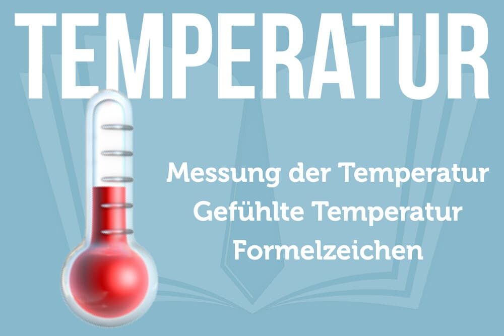 Temperatur: In Physik und Chemie - einfach erklärt