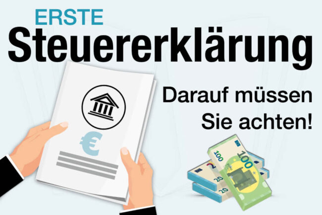 Erste Steuererklärung: Unterlagen, Fristen + Tipps