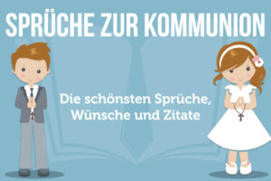 Sprueche Zur Kommunion Kurz Schoen Modern Neutral Bibel Kindgerecht Tipps Gedichte Zitate