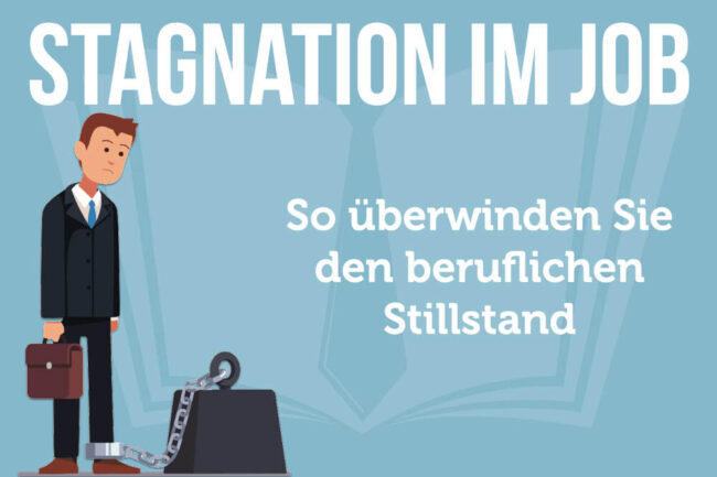 Stagnation im Job: Was ist jetzt zu tun?