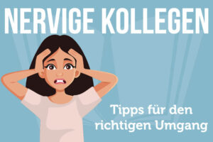 Nervige Kollegen: 10 Typen & Tipps Zum Umgang