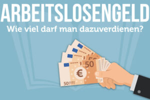 Arbeitslosengeld Dazuverdienen Freibetrag Hoehe Anrechnung Hinzuverdienst 165 Euro Stunden Regeln Voraussetzungen