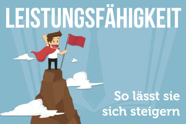 Leistungsfähigkeit: Definition, Beispiele, wie steigern?