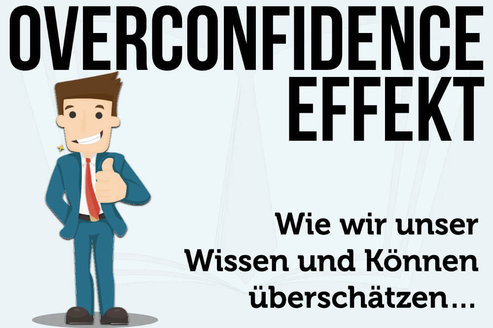 Overconfidence-Effekt: Darum überschätzen wir uns