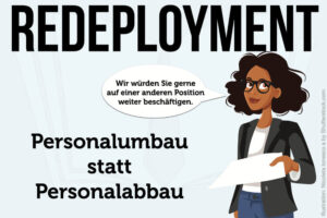 Redeployment Deutsch Bedeutung Meaning Vorteile Gruende Arbeitgeber Arbeitnehmer Umstrukturierung Personalumbau Nachteile Tipps