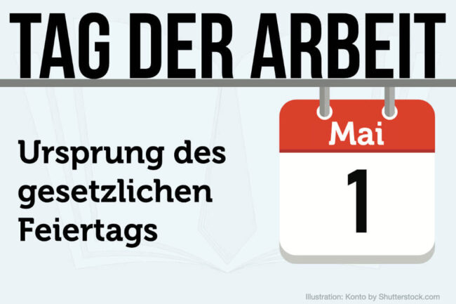 Tag der Arbeit – 1. Mai: Ursprung + Bedeutung