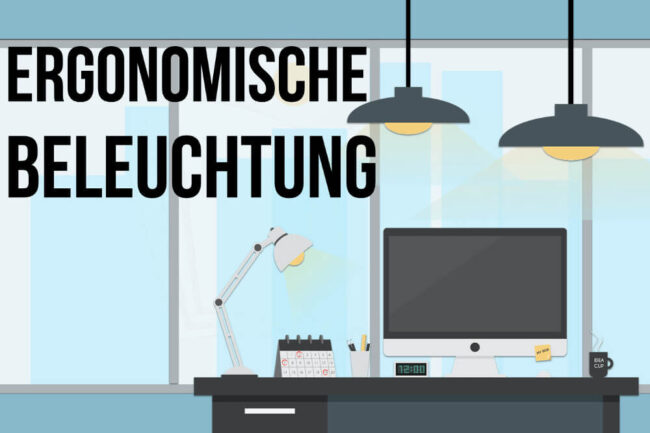 Ergonomische Beleuchtung am Arbeitsplatz: Richtiges Licht