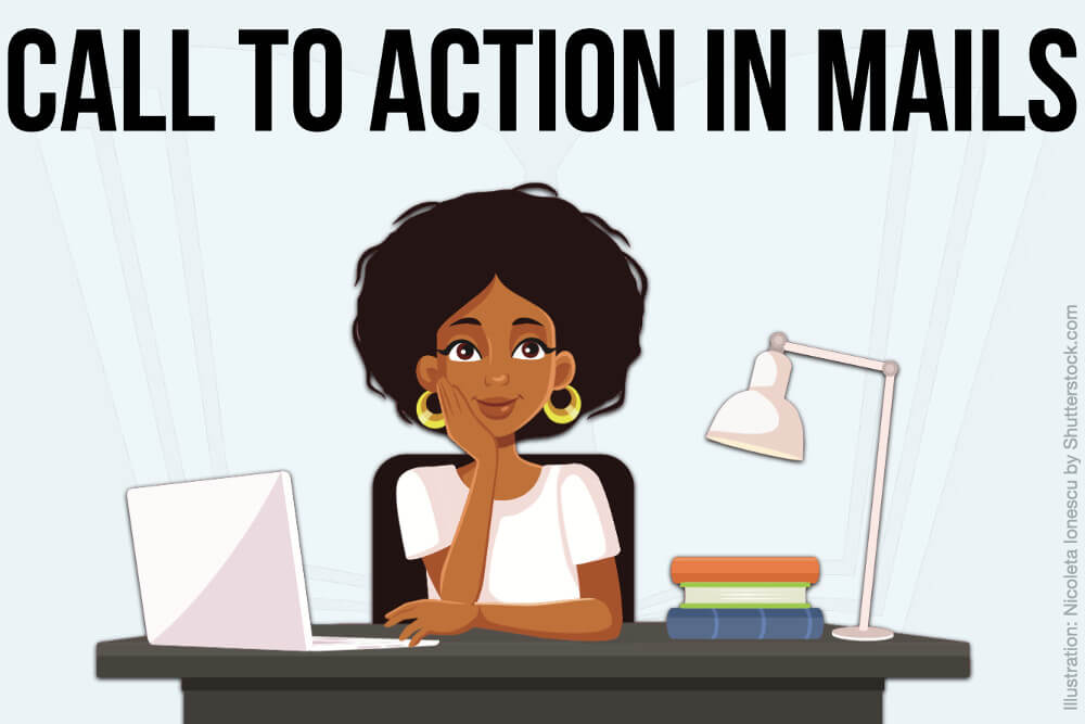 Call to Action in E-Mails: Vorteile und Beispiele