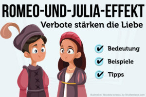 Romeo Und Julia Effekt Bedeutung Beispiele Tipps Vermeiden Psychologie Reaktanz