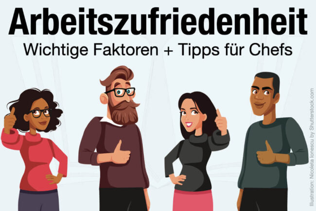 Arbeitszufriedenheit: Definition, Faktoren, Tipps