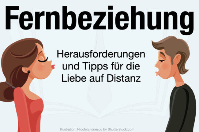 Fernbeziehung: Tipps für die Liebe auf Distanz