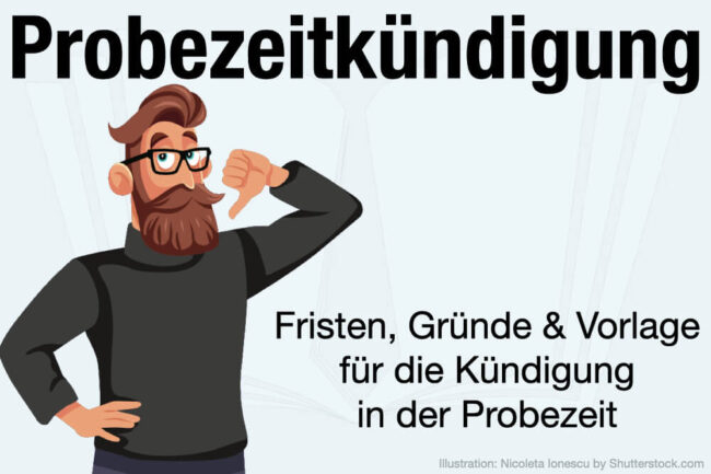 Probezeitkündigung: Fristen, Gründe & Vorlage