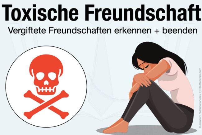 Toxische Freundschaft erkennen: Merkmale + Wie beenden?