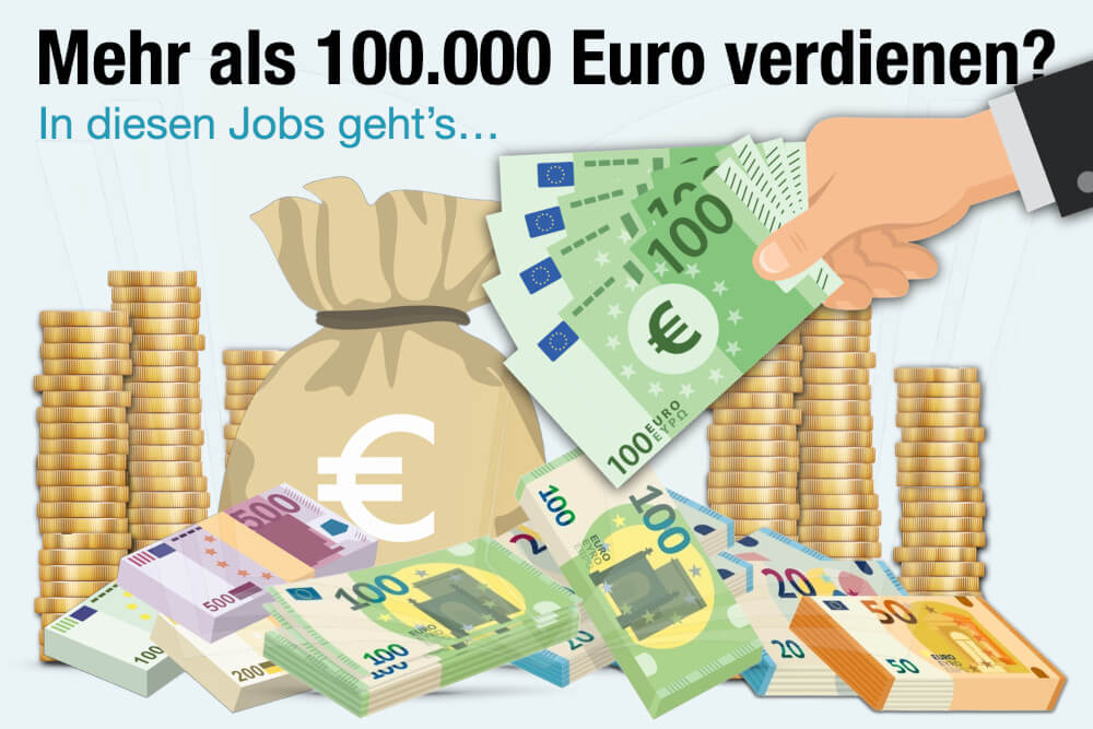 Mehr als 100.000 Euro verdienen? Jobs + Faktoren