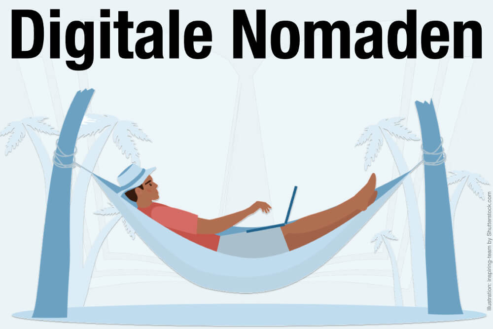 Digitale Nomaden: Definition, Jobs + Vor- & Nachteile