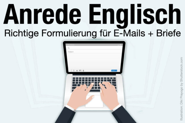 Anrede Englisch: Tipps für Briefe und E-Mails