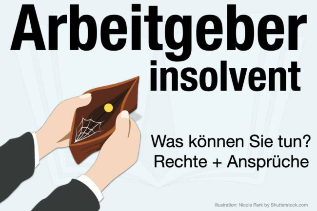 Arbeitgeber insolvent: Was tun? + Rechte für Mitarbeiter