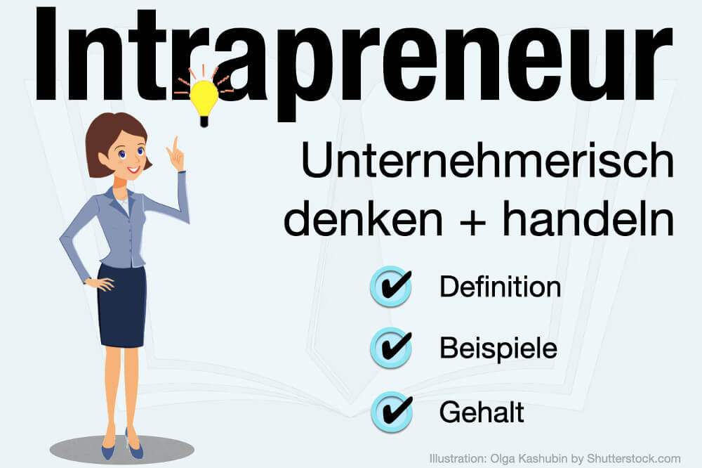 Intrapreneur Definition Bedeutung Voraussetzungen Beispiele Gehalt Tipps