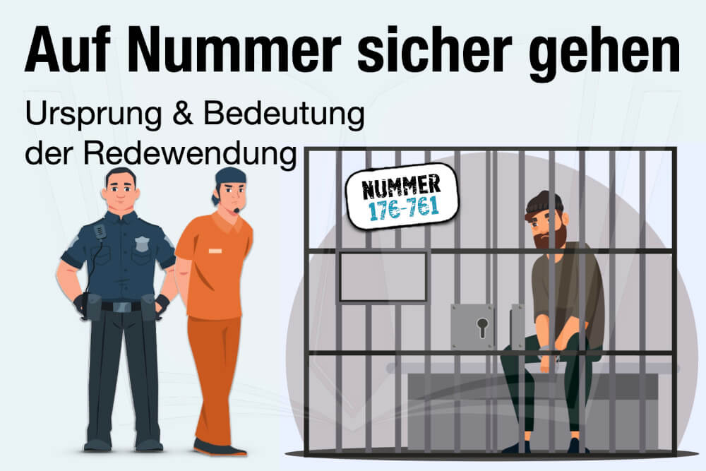 Auf Nummer Sicher Gehen Herkunft Redewendung Bedeutung Beispiele