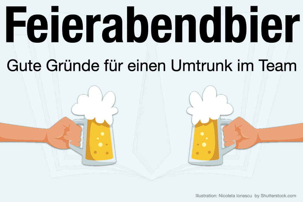 Feierabendbier Mit Dem Chef Kollegen Gruende Vorteile Tipps