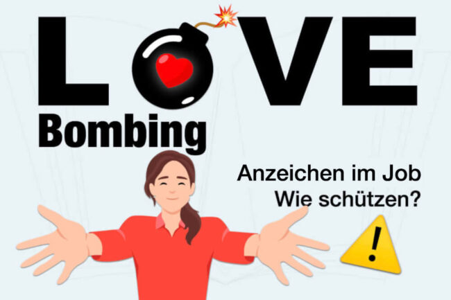 Love Bombing im Job: Wie erkennen? Was tun?