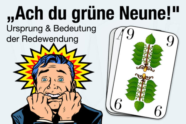 Ach du grüne Neune: Bedeutung + Woher ist der Spruch?