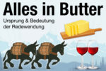 Alles In Butter Redewendung Bedeutung Ursprung