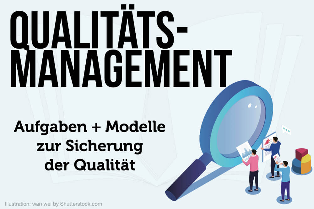 Qualitätsmanagement: Definition, Vorteile, Aufgaben & Modelle