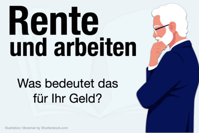 Rente und arbeiten: Hinzuverdienst, Steuern + Tipps